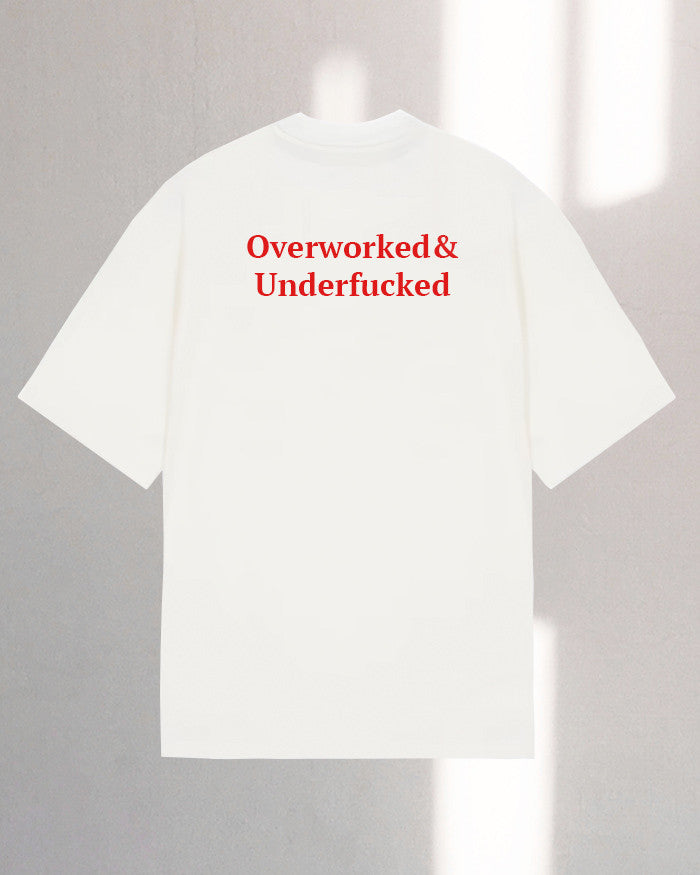 Overworked & Underfucked unisex